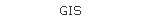 GIS